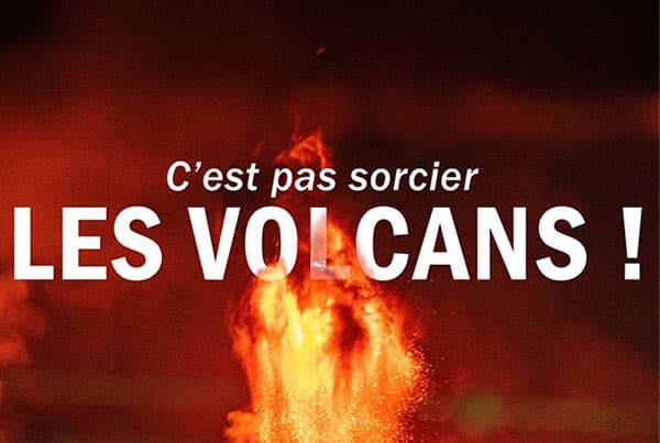 Une présentation interactive avec un animateur, pour tout comprendre sur les volcans.
